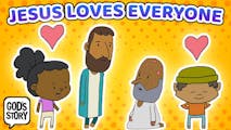 God's Story: Jesus Loves Everyone