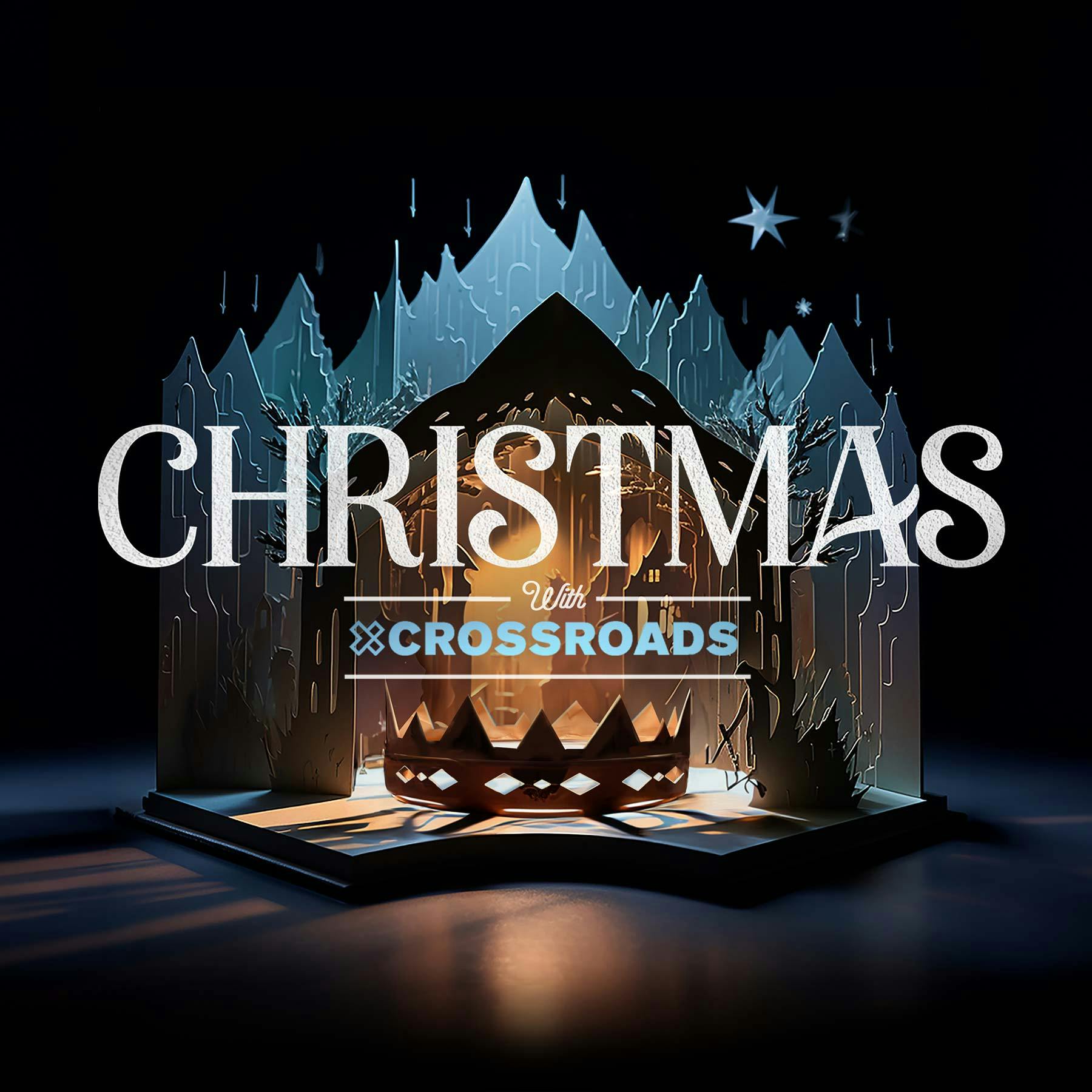 Crossroads Christmas 2023 | Crossroads Church