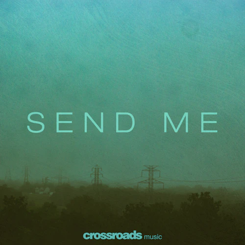 crossroads-music-send-me
