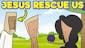 God's Story: Jesus' Rescue Us