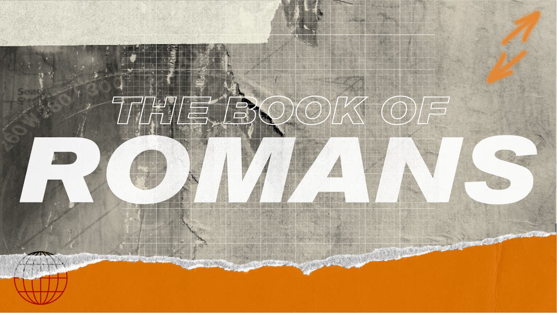 Romans: An Ancient Letter with Timeless Truth | Crossroads Church