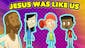 God's Story: Jesus was like us