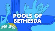 God's Story: Pools of Bethesda