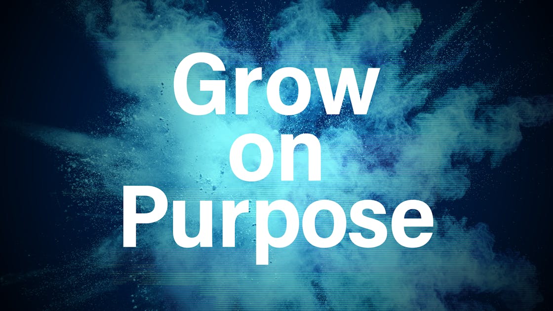 Grow on Purpose | Crossroads Church